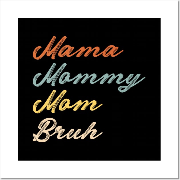 Mama Mommy Mom Bruh Vintage Wall Art by gabrielakaren